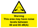 warning-this-area-may-have-noise-levels-between-80-and-85-dba~